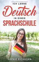 Ich lerne Deutsch in einer Sprachschule: A Story for German Beginners