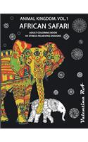 Animal kingdom - African Safari: Adult Coloring Book (44 stress-relieving designs): adult coloring book