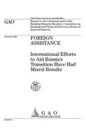 Foreign Assistance: International Efforts to Aid Russias Transition Have Had Mixed Results