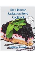 Ultimate Saskatoon Berry Cookbook
