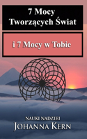 7 Mocy Tworzących Świat i 7 Mocy w Tobie