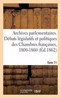 Archives Parlementaires, Débats Législatifs Et Politiques Des Chambres Françaises, 1800-1860