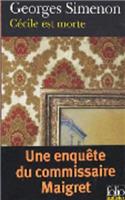 Cecile est morte (Une enquete du commissaire Maigret)
