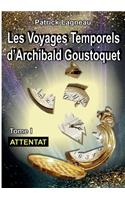 Les aventures d'Archibald Goustoquet - Tome I: Attentat
