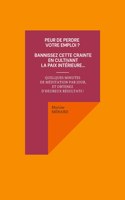 Peur de perdre votre emploi ? Bannissez cette crainte en cultivant la paix intérieure...