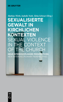 Sexualisierte Gewalt in Kirchlichen Kontexten Sexual Violence in the Context of the Church