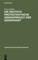 Die Deutsch-Protestantische Kriegspredigt Der Gegenwart