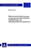 Oekonomische Betrachtungen zu den gemeinwirtschaftlichen Verpflichtungen der schweizerischen Bundesbahnen