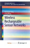 Wireless Rechargeable Sensor Networks