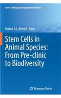 Stem Cells in Animal Species: From Pre-Clinic to Biodiversity