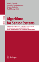 Algorithms for Sensor Systems: 12th International Symposium on Algorithms and Experiments for Wireless Sensor Networks, Algosensors 2016, Aarhus, Denmark, August 25-26, 2016, Revi