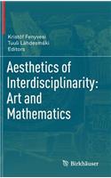 Aesthetics of Interdisciplinarity: Art and Mathematics