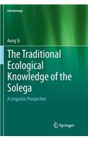 The Traditional Ecological Knowledge of the Solega: A Linguistic Perspective(Ethnobiology)