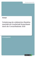 Veränderung des solidarischen Handelns innerhalb der Gesellschaft Deutschlands durch die Corona-Pandemie 2020