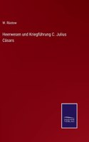 Heerwesen und Kriegführung C. Julius Cäsars