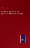 Contributions to the History and Improvement of the German Universities