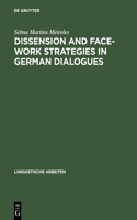 Dissension and Face-work Strategies in German Dialogues: (457 Linguistische Arbeiten)