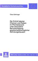 Der Einfluß Latenter Chancen Und Risiken Im Pflichtteilsrecht Unter Besonderer Beruecksichtigung Gesellschaftsvertraglicher Abfindungsklauseln