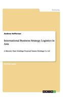 International Business Strategy. Logistics in Asia