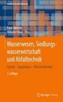 Wasserwesen, Siedlungswasserwirtschaft Und Abfalltechnik: Technik - Organisation - Wirtschaftlichkeit