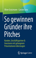 So Gewinnen Gründer Ihre Pitches