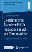 Die Relevanz Von Teamdiversität Für Innovation Aus Sicht Von Führungskräften