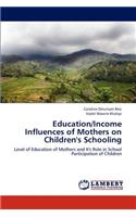 Education/Income Influences of Mothers on Children's Schooling
