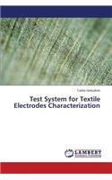 Test System for Textile Electrodes Characterization