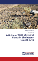 A Guide of Wild Medicinal Plants in Shalateen - Halayeb Area