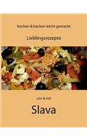 Kochen und Backen leicht gemacht von & mit Slava: Lieblingsrezepte(German)