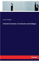 A Greek Grammar, for Schools and Colleges