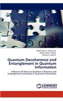 Quantum Decoherence and Entanglement in Quantum Information