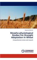 Morpho-physiological Studies For Drought Adaptation In Wheat