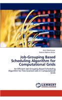 Job-Grouping Based Scheduling Algorithm for Computational Grids