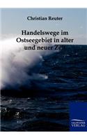 Handelswege im Ostseegebiet in alter und neuer Zeit: (German)