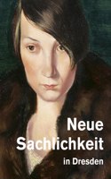 Neue Sachlichkeit in Dresden