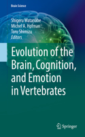 Evolution of the Brain, Cognition, and Emotion in Vertebrates