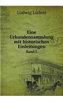 Eine Urkundensammlung mit historischen Einleitungen Band 3