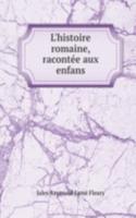 L'histoire romaine, racontee aux enfans