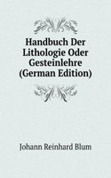 Handbuch Der Lithologie Oder Gesteinlehre (German Edition)