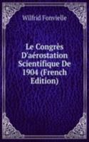 Le Congres D'aerostation Scientifique De 1904 (French Edition)