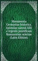 Monumenta Germaniae historica. Epistolae saeculi XIII e regestis pontificum Romanorum selectae (Latin Edition)