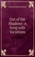 Out of the Shadows: A Song with Variations