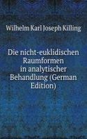 Die nicht-euklidischen Raumformen in analytischer Behandlung (German Edition)