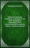Historisch-Kritische Einleitung in Die Bucher Des Alten Testaments: Hinsichtlich Ihrer Entstehung Und Sammlung, Volume 2 (German Edition)