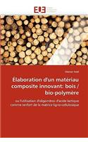 Élaboration d'Un Matériau Composite Innovant: Bois / Bio-Polymère