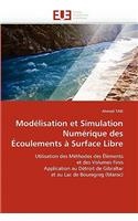 Modélisation et simulation numérique des écoulements à surface libre