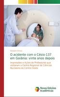 O acidente com o Césio-137 em Goiânia: vinte anos depois