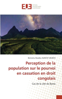 Perception de la population sur le pourvoi en cassation en droit congolais