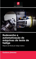 Redesenho e automatização de máquinas de teste de fadiga